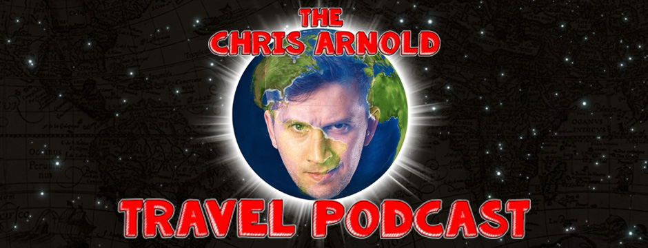 You are currently viewing The Chris Arnold Travel Podcast, Episodes 1-10!